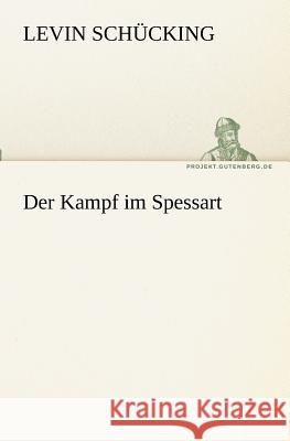 Der Kampf im Spessart Schücking, Levin 9783842417243 TREDITION CLASSICS