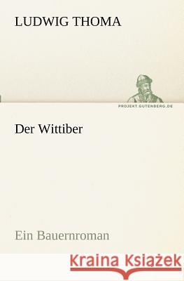 Der Wittiber Thoma, Ludwig 9783842417298 TREDITION CLASSICS