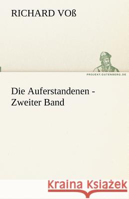 Die Auferstandenen - Zweiter Band Voß, Richard 9783842417571 TREDITION CLASSICS