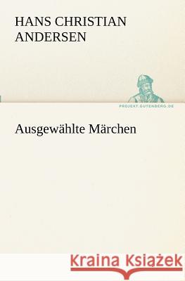 Ausgewählte Märchen Andersen, Hans Christian 9783842417625