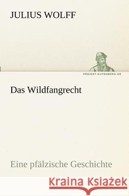 Das Wildfangrecht Wolff, Julius 9783842417649 TREDITION CLASSICS