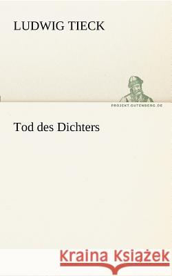 Tod des Dichters Tieck, Ludwig 9783842418097