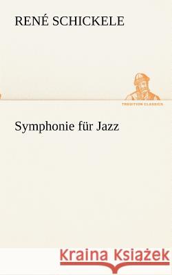 Symphonie für Jazz Schickele, René 9783842418363