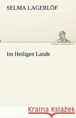 Im Heiligen Lande Lagerlöf, Selma 9783842418660