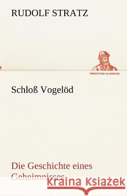 Schloß Vogelöd Stratz, Rudolf 9783842418868