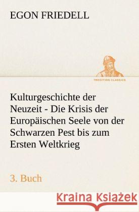 Kulturgeschichte der Neuzeit - 3. Buch Friedell, Egon 9783842418998