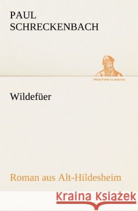 Wildefüer Schreckenbach, Paul 9783842419049 TREDITION CLASSICS