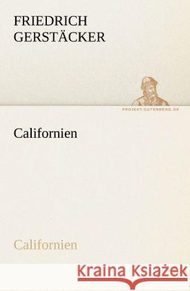 Californien Gerstäcker, Friedrich 9783842419292 TREDITION CLASSICS