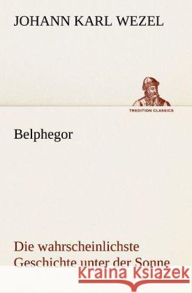 Belphegor Wezel, Johann K. 9783842419407 TREDITION CLASSICS