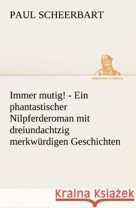 Immer mutig! Scheerbart, Paul 9783842419421 TREDITION CLASSICS