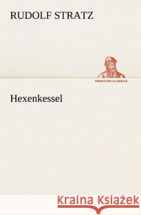 Hexenkessel Stratz, Rudolf 9783842419537