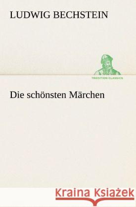 Die schönsten Märchen Bechstein, Ludwig 9783842419711