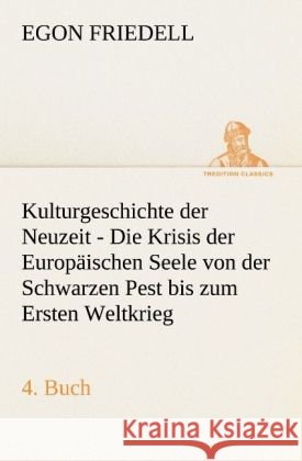 Kulturgeschichte der Neuzeit - 4. Buch Friedell, Egon 9783842419728 TREDITION CLASSICS