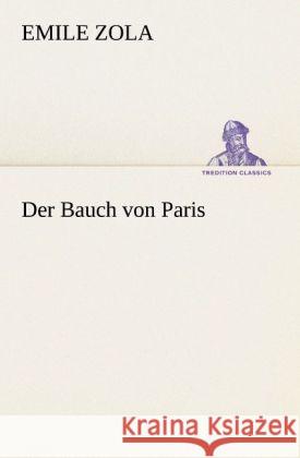 Der Bauch von Paris Zola, Émile 9783842420021