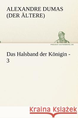 Das Halsband Der Konigin - 3 Dumas (der Ältere), Alexandre 9783842420038 Tredition