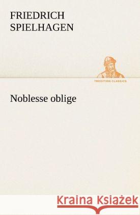 Noblesse oblige Spielhagen, Friedrich 9783842420090