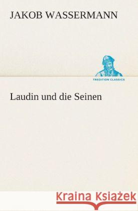 Laudin und die Seinen Wassermann, Jakob 9783842420205 TREDITION CLASSICS