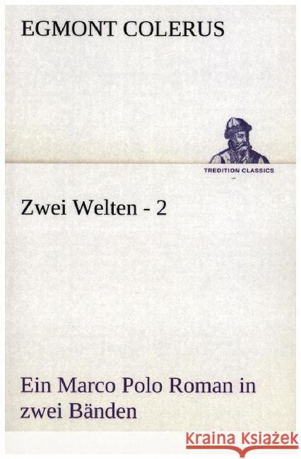 Zwei Welten - 2 Colerus, Egmont 9783842420212 TREDITION CLASSICS