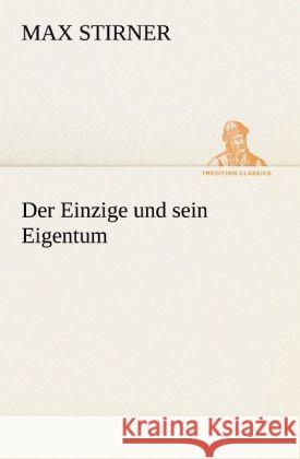 Der Einzige und sein Eigentum Stirner, Max 9783842420335