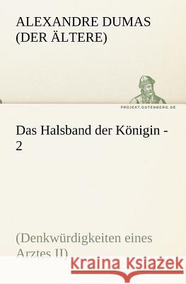 Das Halsband Der Konigin - 2 Dumas (der Ältere), Alexandre 9783842420373 Tredition