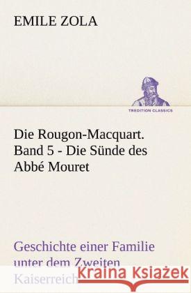 Die Rougon-Macquart. Band 5 - Die Sünde des Abbé Mouret Zola, Émile 9783842420397