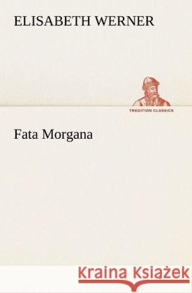 Fata Morgana Werner, Elisabeth 9783842420434