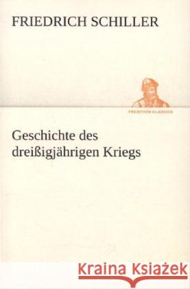 Geschichte des dreißigjährigen Kriegs Schiller, Friedrich 9783842420625 TREDITION CLASSICS