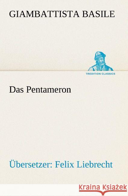 Das Pentameron: Übersetzer: Felix Liebrecht Giambattista Basile 9783842420632