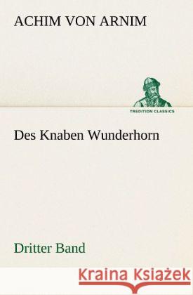 Des Knaben Wunderhorn. Bd.3 Arnim, Achim von 9783842420724