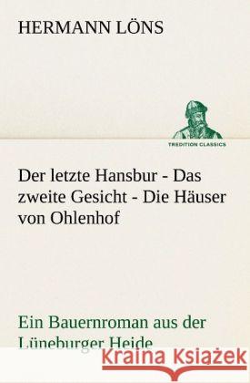 Der letzte Hansbur - Das zweite Gesicht - Die Häuser von Ohlenhof Löns, Hermann 9783842421004 TREDITION CLASSICS