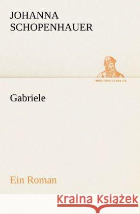 Gabriele Schopenhauer, Johanna 9783842421035 TREDITION CLASSICS