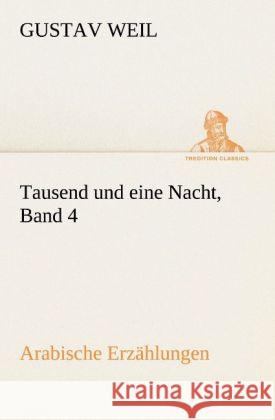 Tausend Und Eine Nacht, Band 4 Gustav Weil 9783842421240