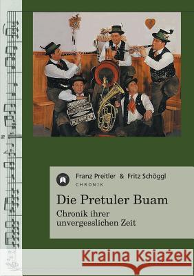 Die Pretuler Buam Preitler, Franz 9783842423626 Tredition Gmbh