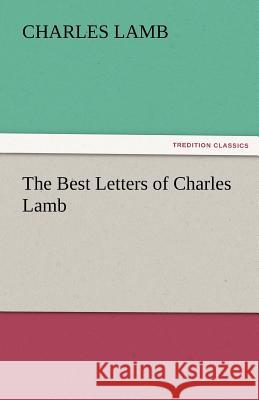 The Best Letters of Charles Lamb Charles Lamb 9783842424432 Tredition Classics