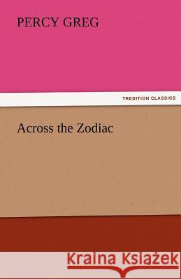 Across the Zodiac Percy Greg   9783842424500 tredition GmbH