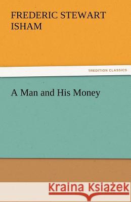 A Man and His Money  9783842425040 tredition GmbH