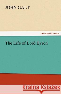 The Life of Lord Byron  9783842425095 tredition GmbH