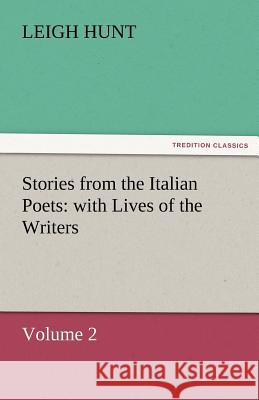 Stories from the Italian Poets: With Lives of the Writers Hunt, Leigh 9783842425712