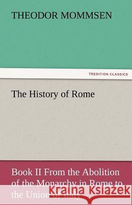 The History of Rome Theodor Mommsen   9783842425996 tredition GmbH