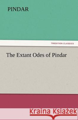 The Extant Odes of Pindar  9783842426054 tredition GmbH