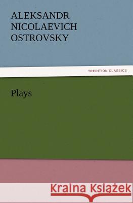 Plays Aleksandr Nicolaevich Ostrovsky   9783842426085
