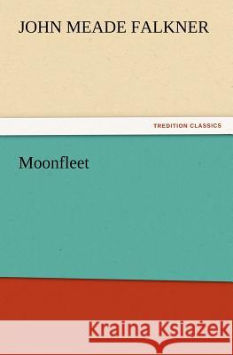 Moonfleet John Meade Falkner   9783842426207 tredition GmbH