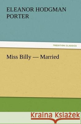 Miss Billy - Married Eleanor Hodgman Porter   9783842426566 tredition GmbH