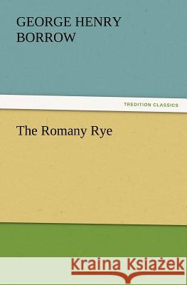 The Romany Rye George Henry Borrow   9783842426603