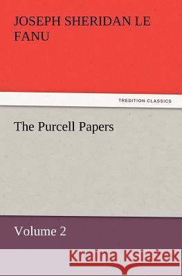 The Purcell Papers Joseph Sheridan Le Fanu   9783842426665 tredition GmbH