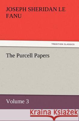 The Purcell Papers Joseph Sheridan Le Fanu   9783842426672 tredition GmbH