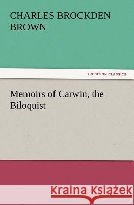 Memoirs of Carwin, the Biloquist Charles Brockden Brown 9783842426825