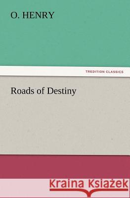 Roads of Destiny O. Henry   9783842426993 tredition GmbH