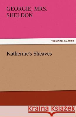 Katherine's Sheaves  9783842427433 tredition GmbH