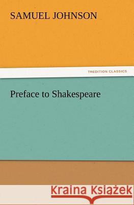 Preface to Shakespeare Samuel Johnson   9783842428676 tredition GmbH